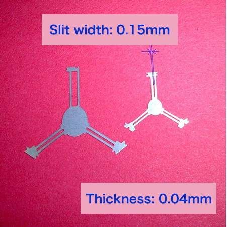 Slit width: 0.15mm　Thickness: 0.04mm